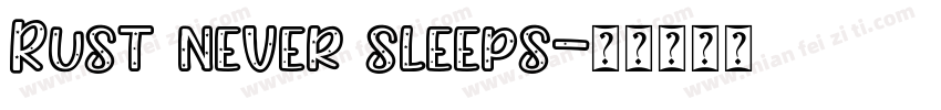 Rust never sleeps字体转换
